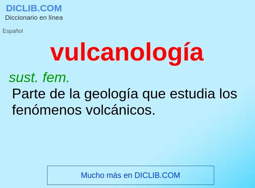 What is vulcanología - definition