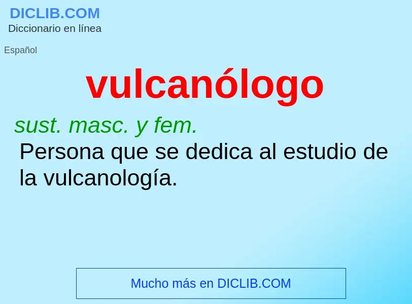 What is vulcanólogo - definition