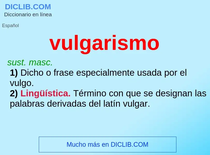 What is vulgarismo - definition