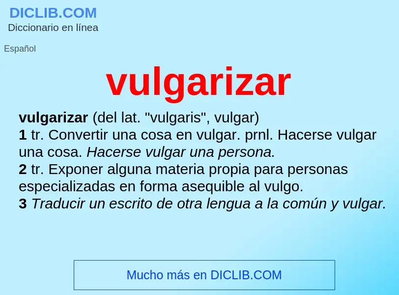 What is vulgarizar - definition