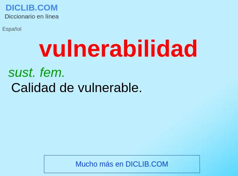 ¿Qué es vulnerabilidad? - significado y definición