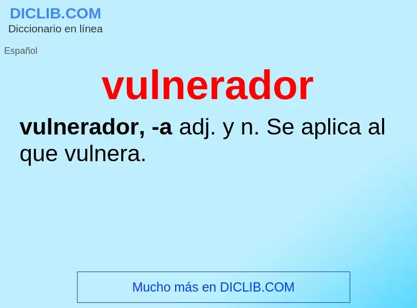 ¿Qué es vulnerador? - significado y definición