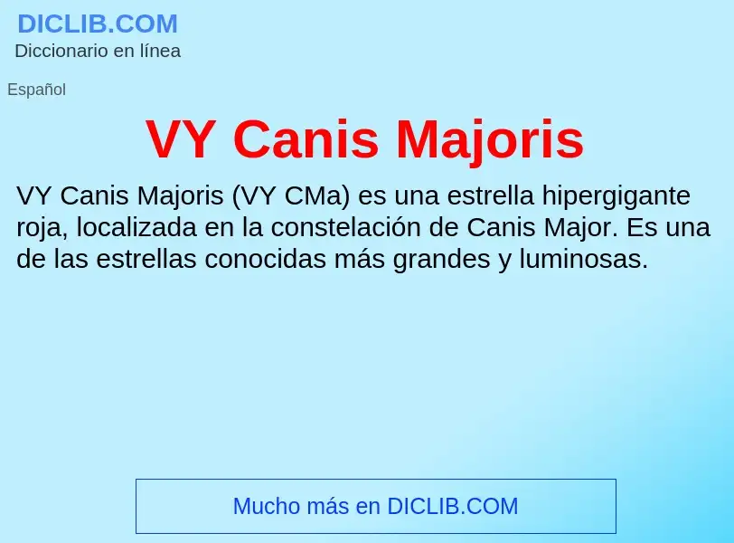 ¿Qué es VY Canis Majoris? - significado y definición