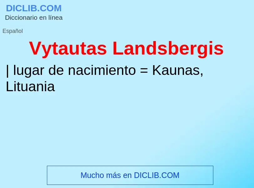 ¿Qué es Vytautas Landsbergis? - significado y definición