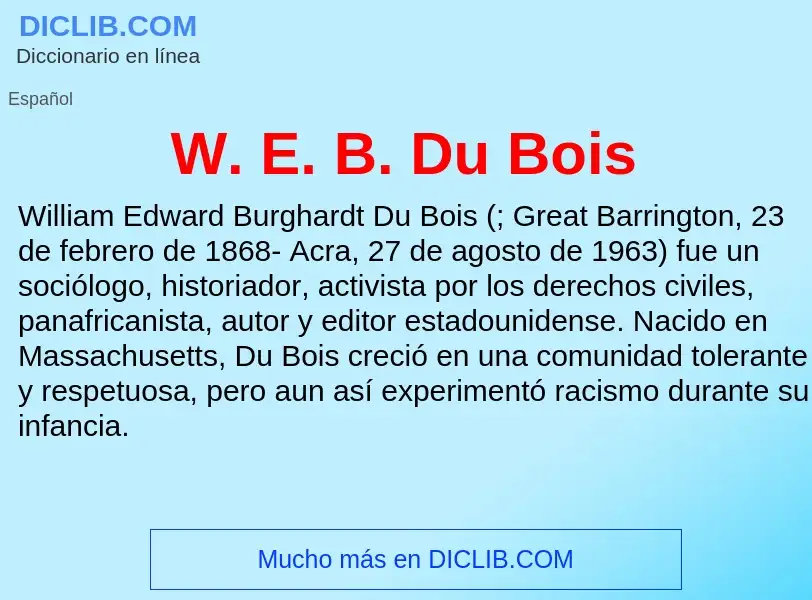 What is W. E. B. Du Bois - meaning and definition