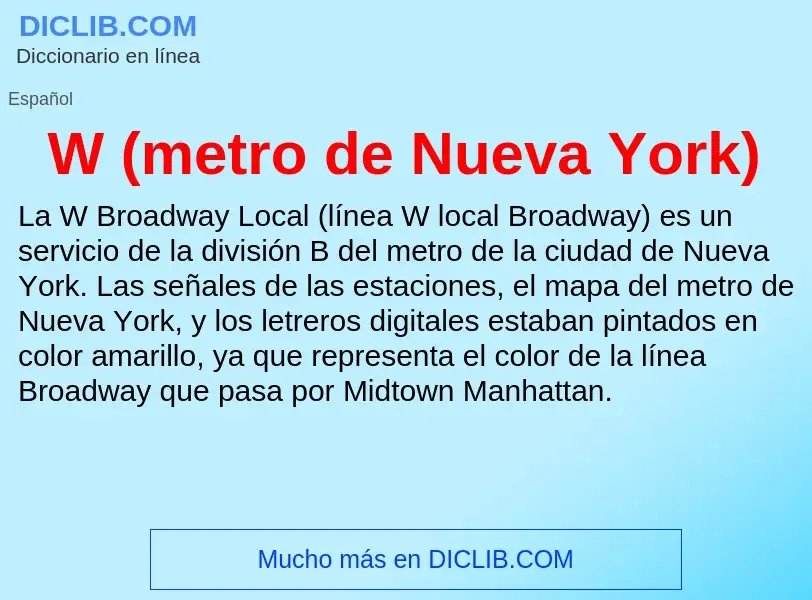 What is W (metro de Nueva York) - meaning and definition