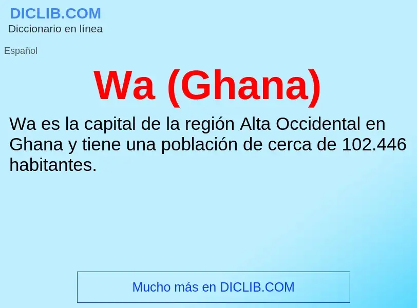 ¿Qué es Wa (Ghana)? - significado y definición