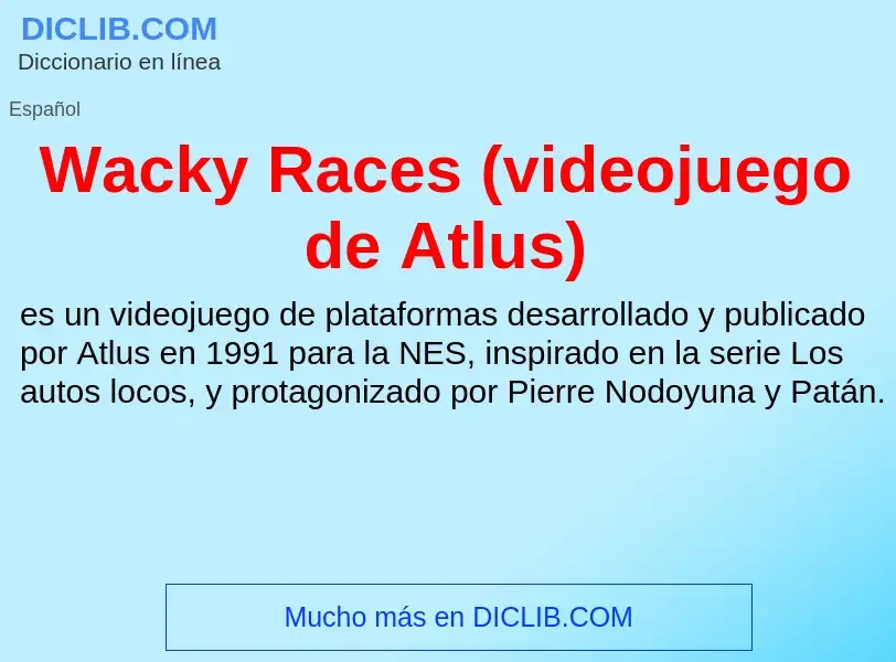 What is Wacky Races (videojuego de Atlus) - meaning and definition