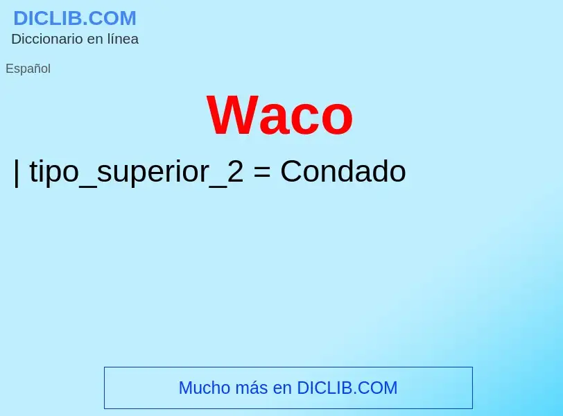 What is Waco - meaning and definition