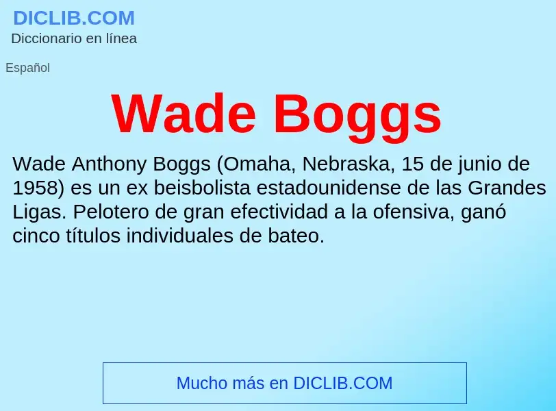 What is Wade Boggs - meaning and definition