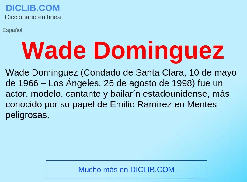 What is Wade Dominguez - meaning and definition