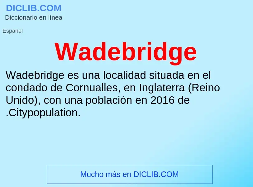 What is Wadebridge - meaning and definition