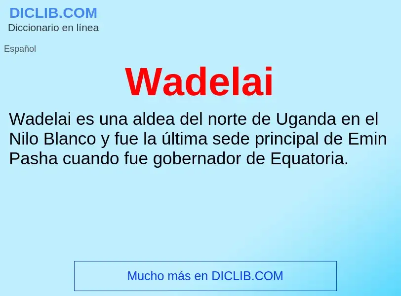 Was ist Wadelai - Definition