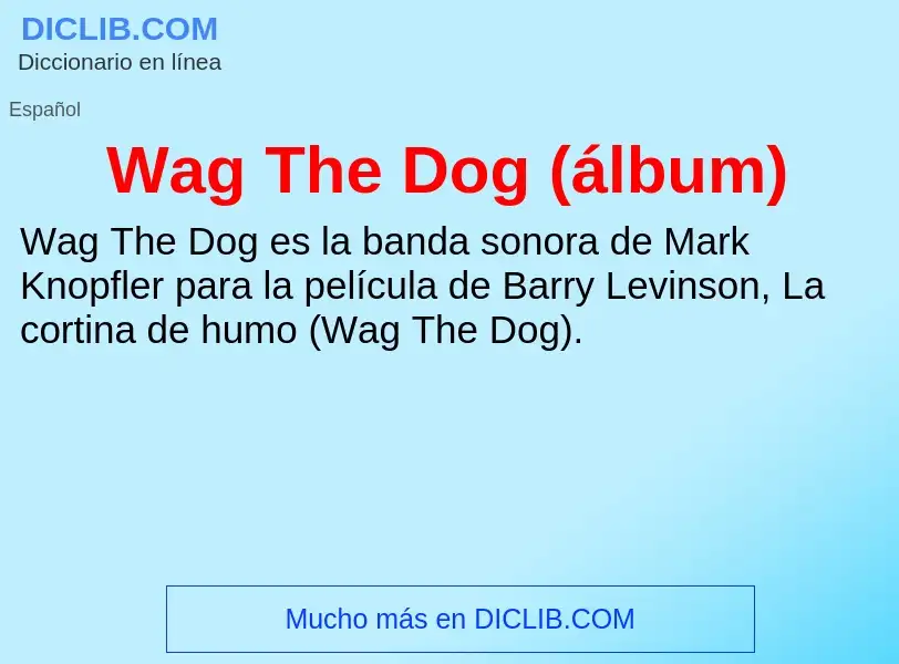 What is Wag The Dog (álbum) - meaning and definition