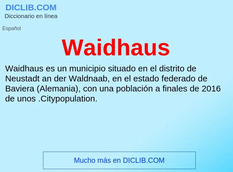 What is Waidhaus - meaning and definition