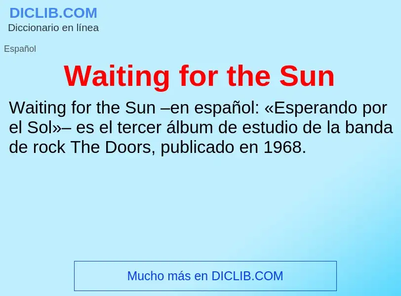 What is Waiting for the Sun - meaning and definition