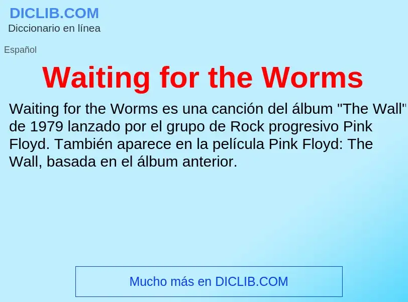 What is Waiting for the Worms - meaning and definition