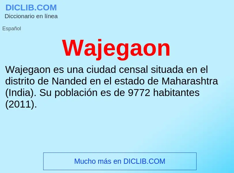 What is Wajegaon - meaning and definition