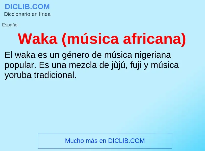 What is Waka (música africana) - meaning and definition