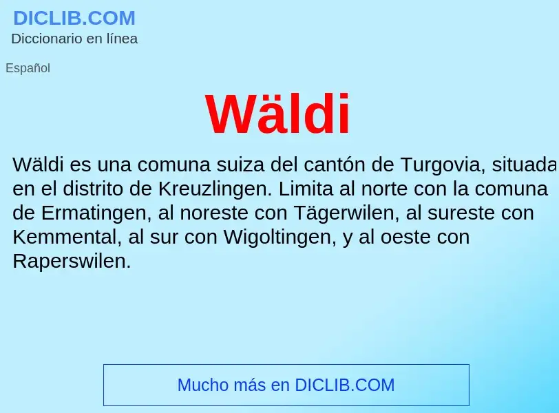 ¿Qué es Wäldi? - significado y definición