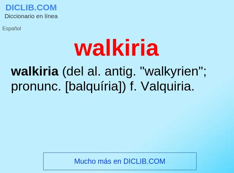 What is walkiria - meaning and definition