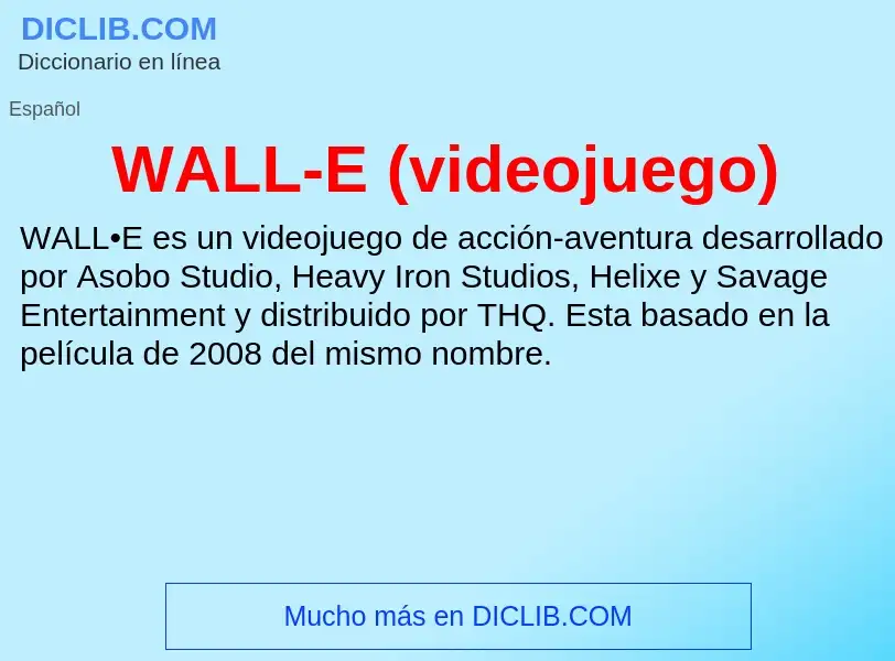 What is WALL-E (videojuego) - meaning and definition