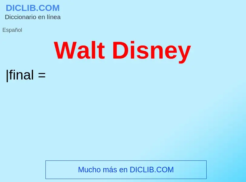 ¿Qué es Walt Disney? - significado y definición