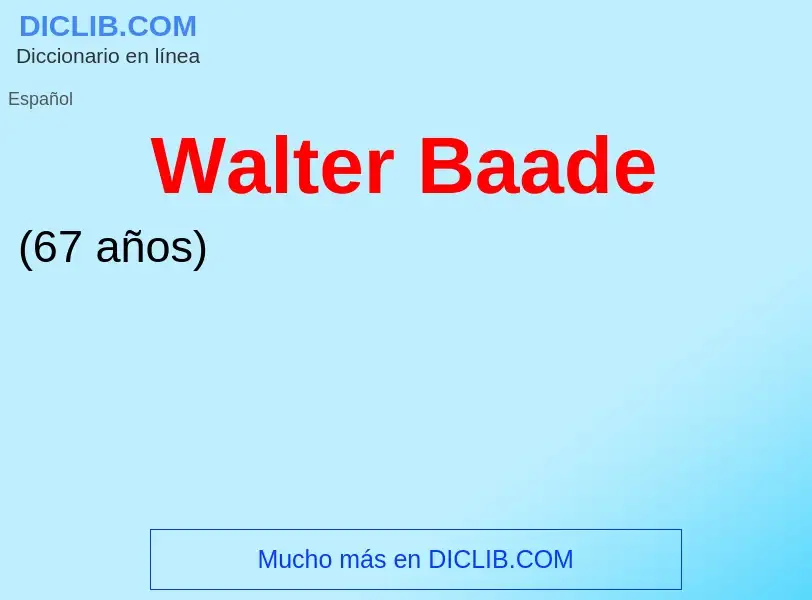 ¿Qué es Walter Baade? - significado y definición