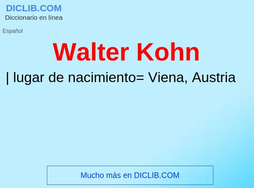 What is Walter Kohn - definition