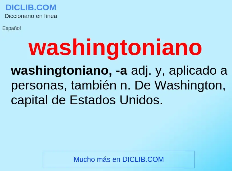 What is washingtoniano - meaning and definition