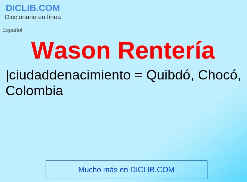 ¿Qué es Wason Rentería? - significado y definición