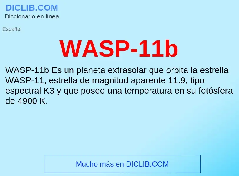 ¿Qué es WASP-11b? - significado y definición