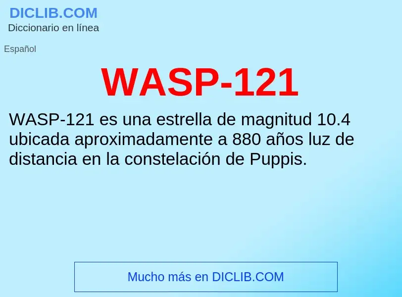 ¿Qué es WASP-121? - significado y definición