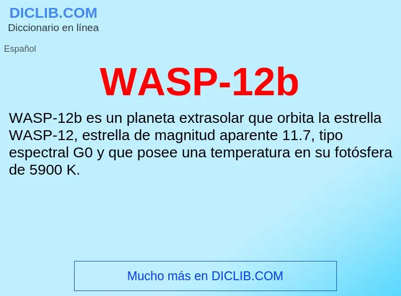 ¿Qué es WASP-12b? - significado y definición