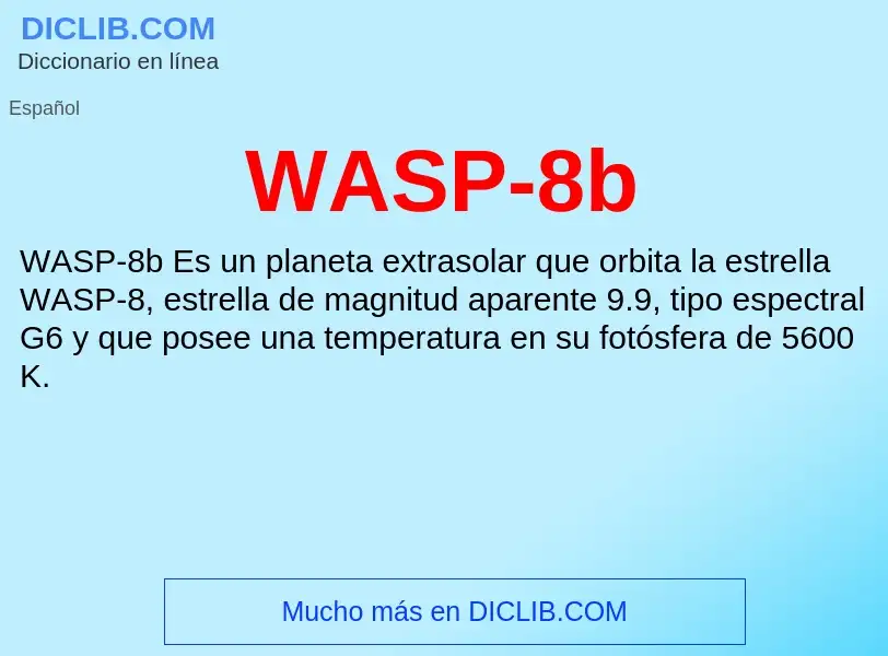 ¿Qué es WASP-8b? - significado y definición