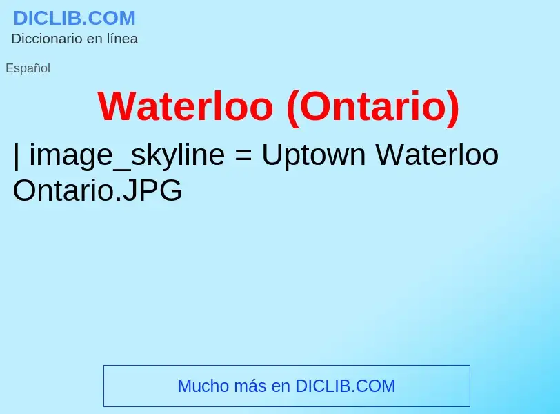 ¿Qué es Waterloo (Ontario)? - significado y definición