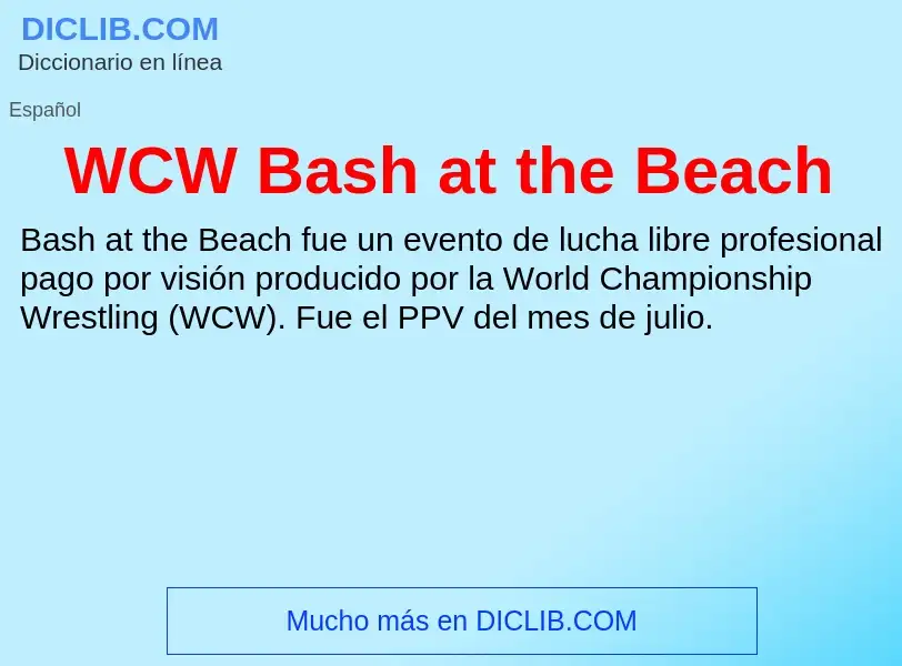 ¿Qué es WCW Bash at the Beach? - significado y definición