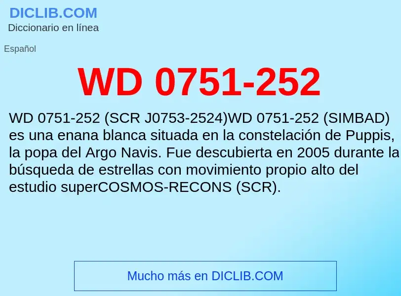 ¿Qué es WD 0751-252? - significado y definición