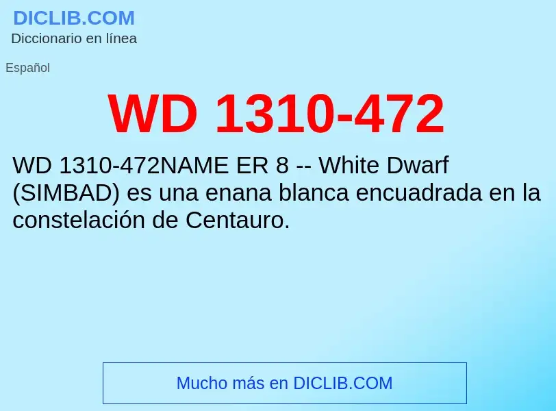 Qu'est-ce que WD 1310-472 - définition