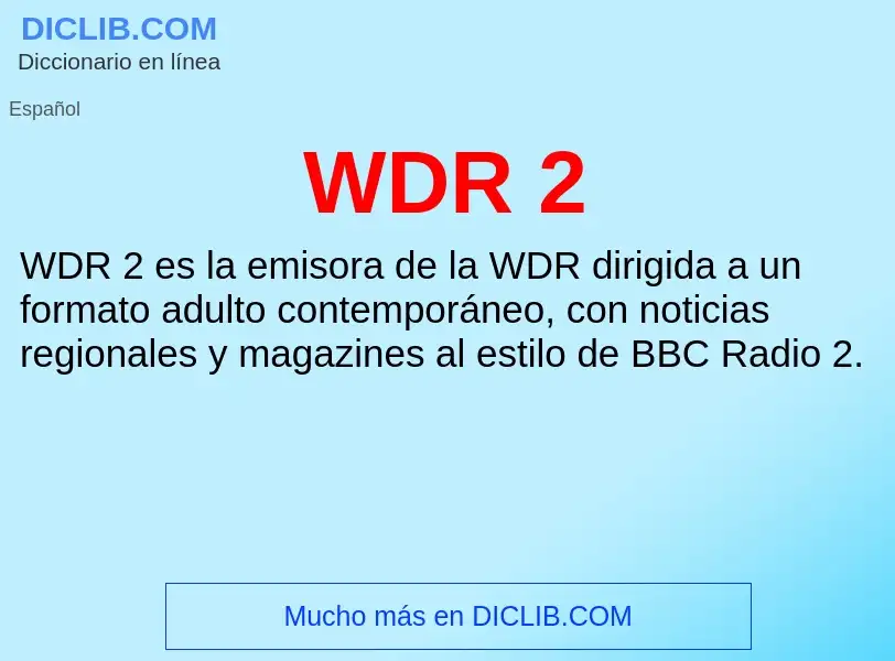 ¿Qué es WDR 2? - significado y definición