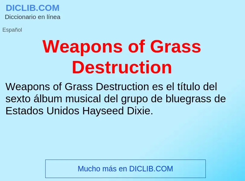 Что такое Weapons of Grass Destruction - определение