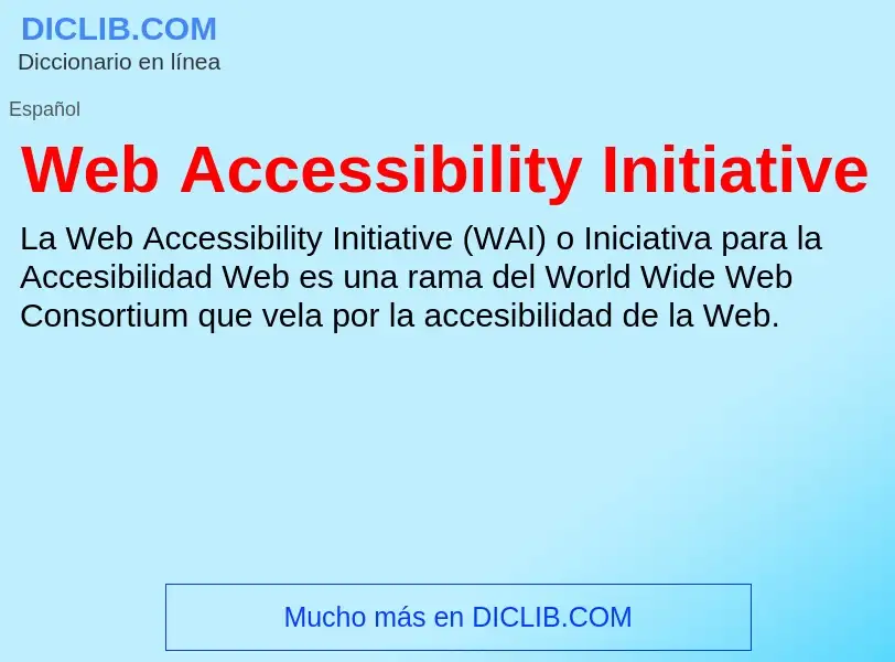 Qu'est-ce que Web Accessibility Initiative - définition