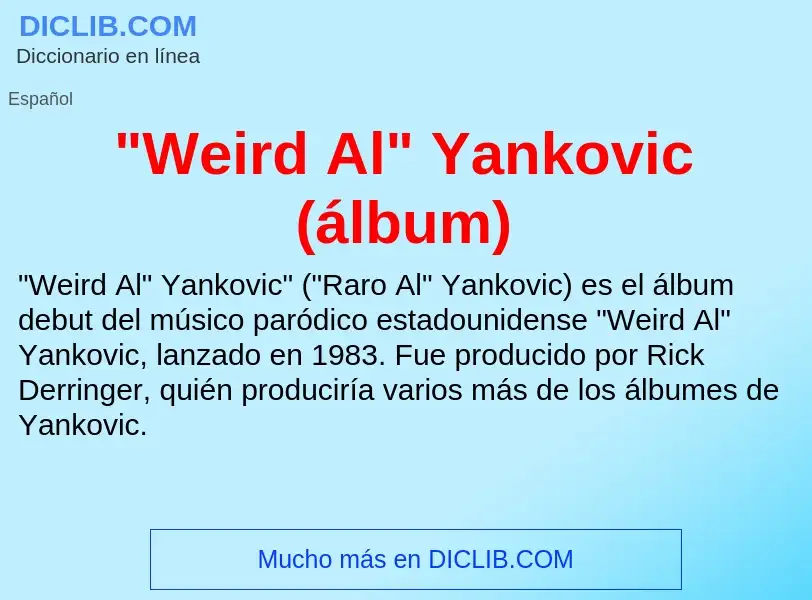 Qu'est-ce que "Weird Al" Yankovic (álbum) - définition