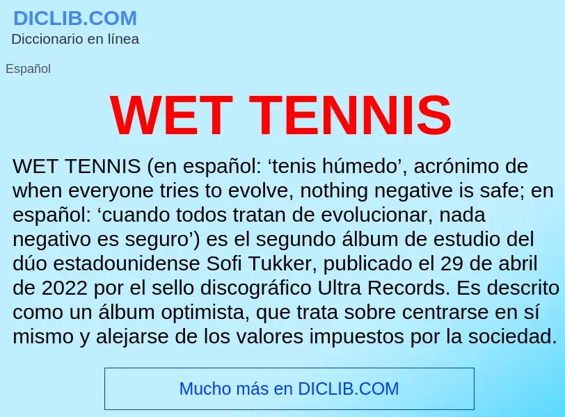 ¿Qué es WET TENNIS? - significado y definición