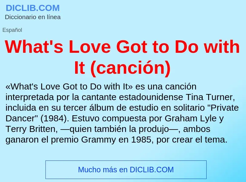 Что такое What's Love Got to Do with It (canción) - определение