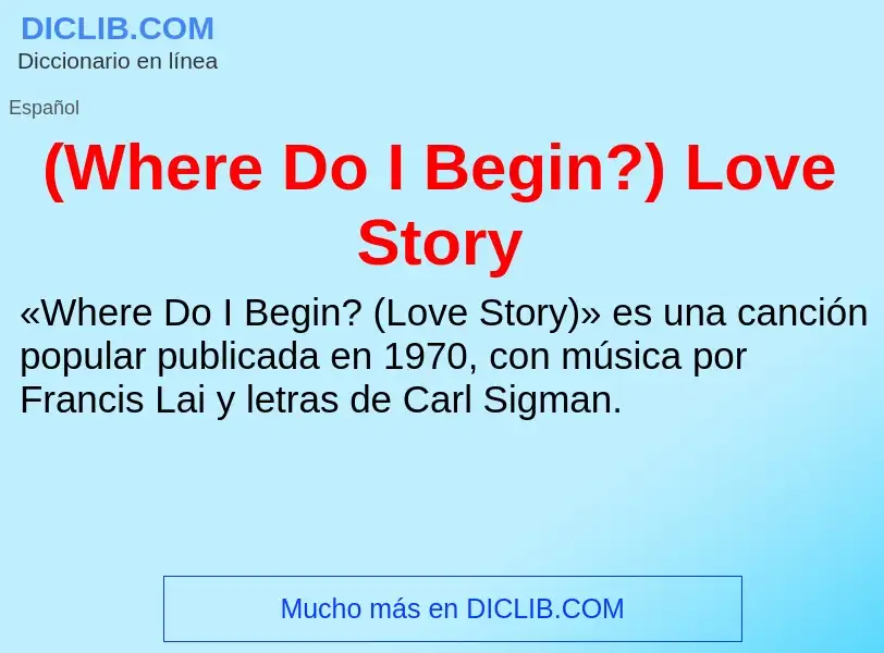 O que é (Where Do I Begin?) Love Story - definição, significado, conceito