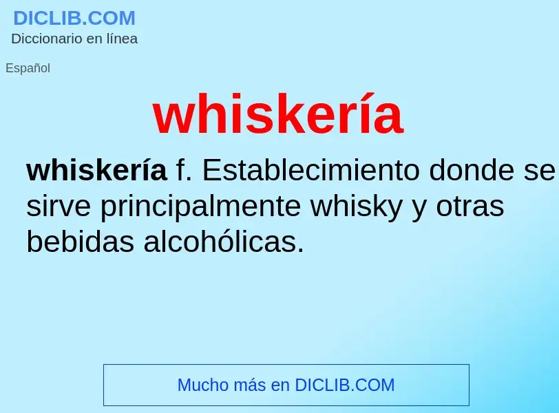 ¿Qué es whiskería? - significado y definición