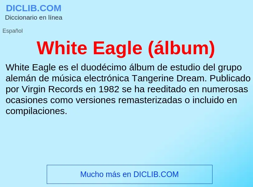 Che cos'è White Eagle (álbum) - definizione