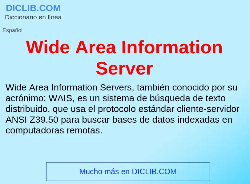 Che cos'è Wide Area Information Server - definizione