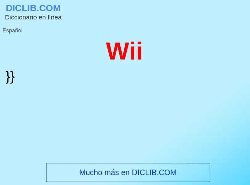 ¿Qué es Wii? - significado y definición